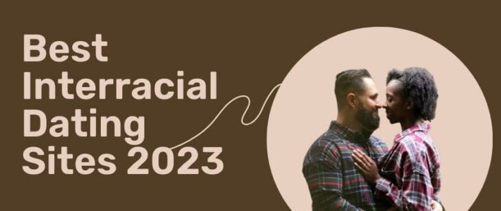 Best Interracial Dating Sites 2026: What Site Is The Best For Dating?