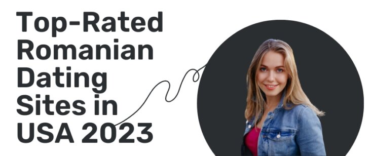Top-Rated Romanian Dating Sites in USA 2026