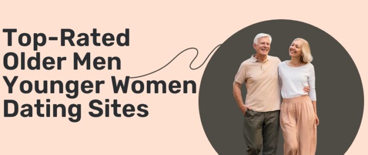Top-Rated Older Men Younger Women Dating Sites in USA 2026
